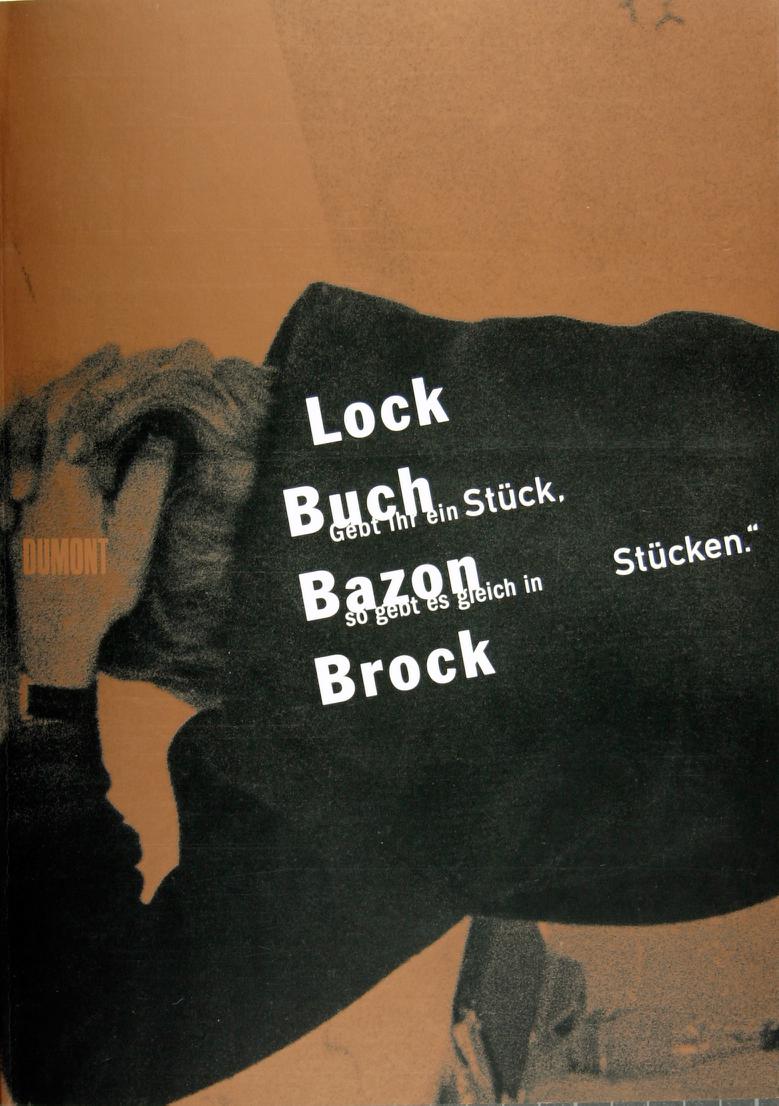 Lock-Buch Bazon Brock, gebt Ihr ein Stück, so gebt es gleich in Stücken, Bild: Titelseite. Gestaltung: Gertrud Nolte..