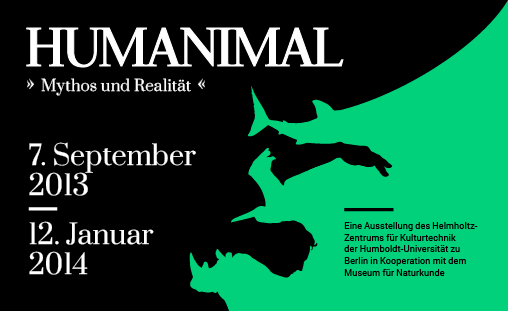 Ausstellung "Humanimal. Mythos und Realität" (07.09.2013-12.01.2014)