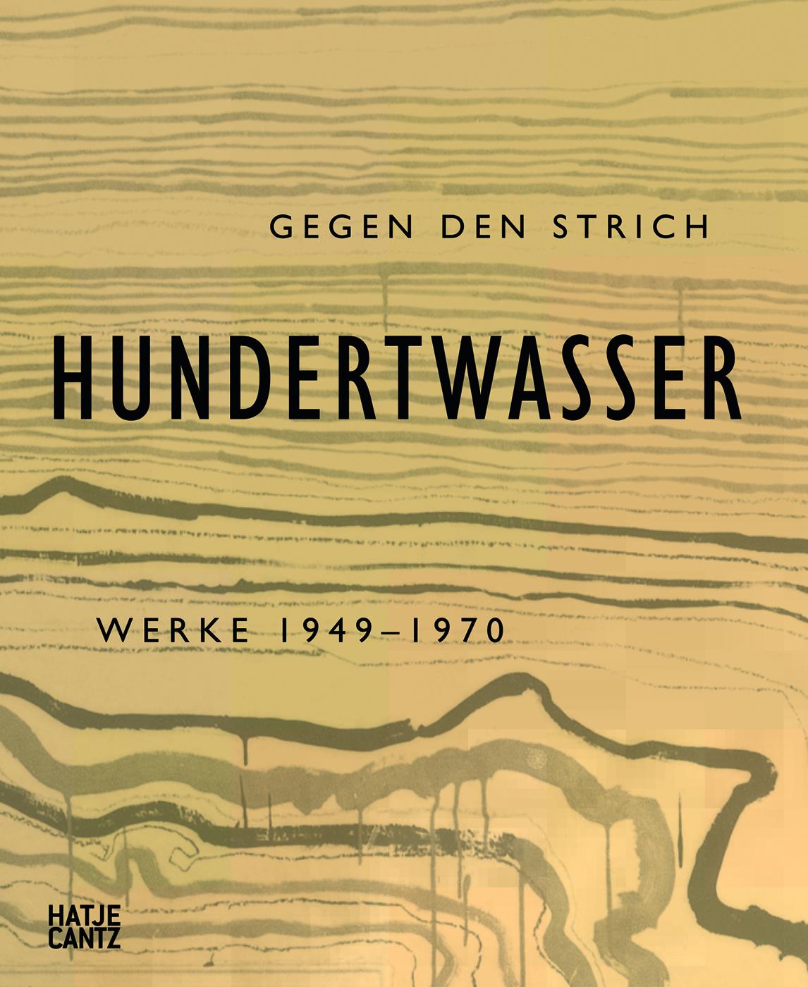 Friedensreich Hundertwasser. Gegen den Strich. Werke 1949-1970, Bild: Ostfildern: Hatje Cantz, 2012..