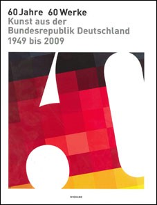 60 Jahre 60 Werke. Kunst in der Bundesrepublik Deutschland. 1949-2009, Bild: Ausstellungskatalog. Hrsg. von Walter Smerling. Köln: Wienand, 2009..