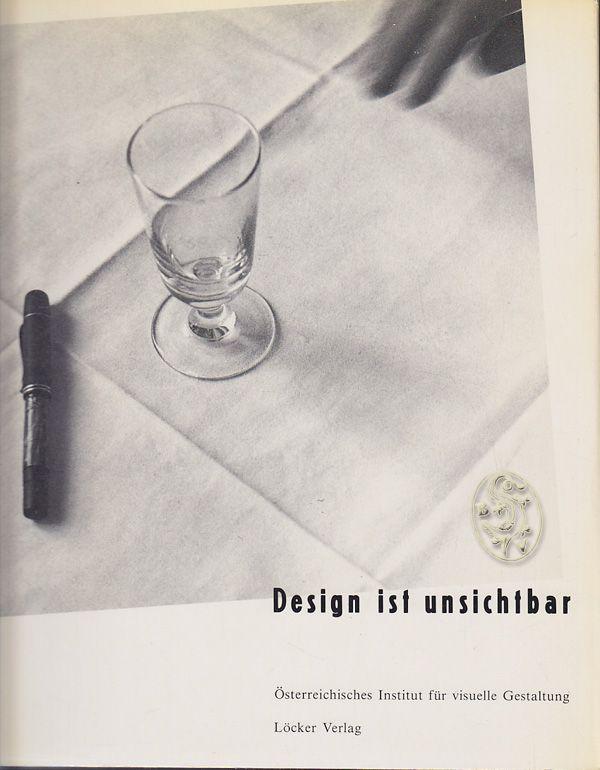 Design ist unsichtbar, Bild: Hrsg. von Helmuth Gsöllpointner. Wien: Löcker, 1981.