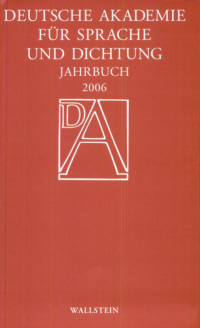 Deutsche Akademie für Sprache und Dichtung. Jahrbuch 2006, Bild: Göttingen: Wallstein, 2007..