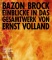 Bazon Brock. Einblicke in das Gesamtwerk von Ernst Volland. Berlin 2021